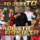 To jest TO - Kobieta rakieta