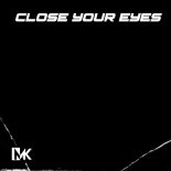 MARTIN K4RMA - Close Your Eyes (Original Version)