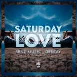 Benz Music, DeeKay - Saturday Love (Original Mix)