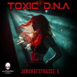 Toxic D.N.A - Junghofstraße 5 (Original Mix)