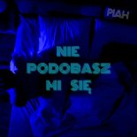 Piah - Nie podobasz mi się