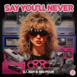 DJ JEDY & Niki Four - Say You'll Never