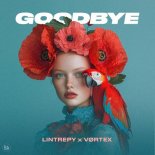 Lintrepy & VØRTEX - Goodbye