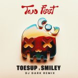 TOSEUP, Smiley - Two Feet (Dj Dark Remix)