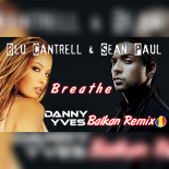 Blu Cantrell & Sean Paul - Breathe (Danny Yves Balkan Remix)