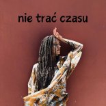 Ada Nasiadka - Nie trać czasu