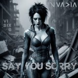 Invadia - Say You Sorry (Original Mix)