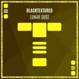 Blacktextured - Lunar Dust (Original Mix)