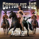 Alien Cut - COTTON EYE JOE