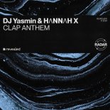 DJ Yasmin & HΛNNΛH X - Clap Anthem (Extended Mix)