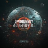 Ominousboy - Mechanized World (Silenc Remix)