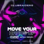 Clubraiders - Move Your Hands Up (CLIMO 2K24 Rmx)