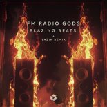 FM Radio Gods - Blazing Beats (Original Mix)