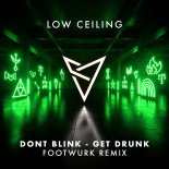 DONT BLINK - GET DRUNK (Original Mix)