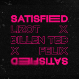 Lizot × Billen Ted × Felix - Satisfied (Extended Mix)