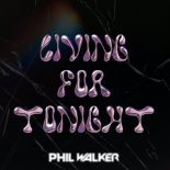 Phil Walker - Living For Tonight (Ultimix by DJSW Productions Edit) 125 bpm