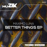 Maximo Luna - Better Things (Original Mix)