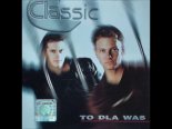 Classic - To dla Was