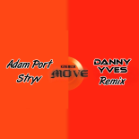 Adam Port & Stryv - Move (Danny Yves Remix)