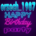 orzech_1987 - orzech b-day party 2k24