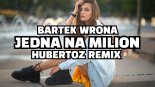 Bartek Wrona - Jedna na milion (HUBERTOZ REMIX)