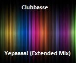 Clubbasse - Yepaaaa! (Extended Mix)