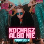 Markus P ft. Viki - Kochasz albo nie (2024)