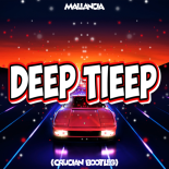 Mallancia - Deep Tieep (Crucian Bootleg)