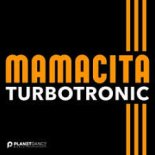 Turbotronic - Mamacita (Extended Mix)