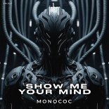 Monococ - Show Me Your Mind (Original Mix)