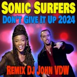 Sonic Surfers - Don't Give It Up 2024 (Remix Dj John VDW)