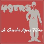 49ers - Je cherche après Titine (Extended Mix)