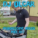 DJ Olcar - Progressive House MIX 007