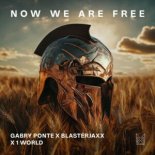 Gabry Ponte, Blasterjaxx & 1World – Now We Are Free