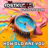 DJ Ostkurve & Miko Mission - How Old Are You (Stee Wee Bee Disco Revival Mix Edit)