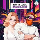 Denis First feat. EMSHE - Sunglasses at Night