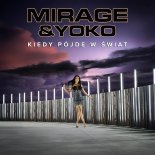 Mirage & Yoko - Kiedy pójdę w świat (2024)