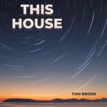 Tom Brook - This house