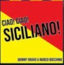 Johnny Bravo & Marco Bocchino - Ciao Ciao Siciliano (Radio Cut)