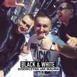 Black & White - Dziewczyna Jak Malina (Radio Edit) (2016)