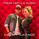 Freaky Boys & Blondi - Daj Mi Tylko Noc (Extended Mix)