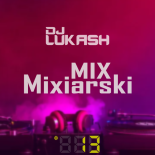 DJ LUKASH-MIX Mixiarski  #13 (11.11.24)