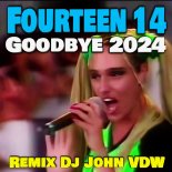 Fourteen 14 - Goodbye 2024 (Remix Dj John VDW)