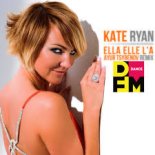 Kate Ryan - Ella Elle L'a (Ayur Tsyrenov DFM Extended Remix)