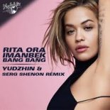 Rita Ora, Imanbek - Bang Bang (Yudzhin & Serg Shenon Extended Remix)