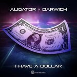 DJ Aligator & Darwich - I Have A Dollar