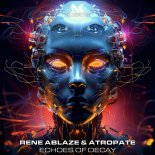 Rene Ablaze & Atropate - Echoes Of Decay