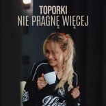 Toporki - Nie pragnę więcej