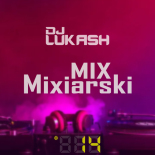 DJ LUKASH-MIX Mixiarski  #14 (17.11.24)