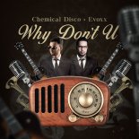 Chemical Disco & Evoxx - Why Don't U (Extended Mix)